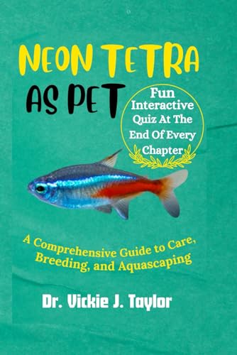 Stock image for NEON TETRA AS PET: A Comprehensive Guide to Care, Breeding, and Aquascaping (Companion Chronicles: A Comprehensive Guide to Happy Pets) for sale by California Books