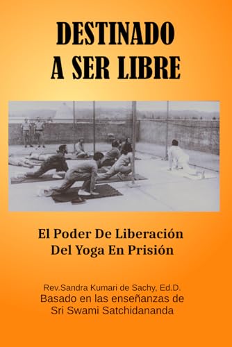 Stock image for DESTINADO A SER LIBRE: El Poder De Liberacin Del Yoga En Prisin (Spanish Edition) for sale by California Books