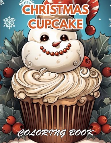 Stock image for Christmas Cupcake Coloring Book: 100+ Coloring Pages for Relaxation, Stress Relief and Creativity for sale by California Books