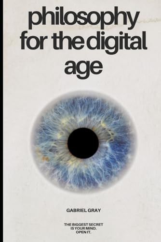 Immagine dell'editore per Philosophy For The Digital Age: Navigating The Online World Using Philosophy venduto da Ria Christie Collections