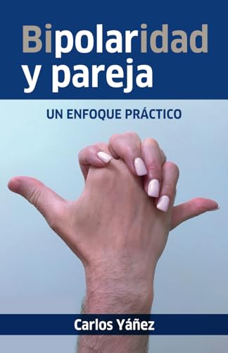 Imagen de archivo de Bipolaridad y pareja: Un enfoque prctico (Spanish Edition) a la venta por California Books