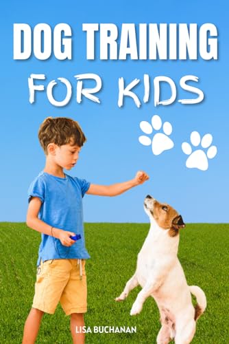 Stock image for Dog Training for Kids: Fun and Easy Training Techniques - Beginner Guide Book for sale by California Books