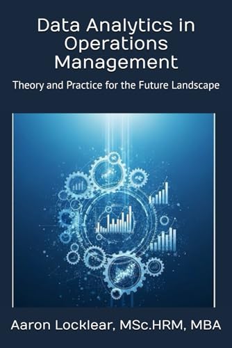 9798324552527: Data Analytics in Operations Management: Theory and Practice for the Future Landscape