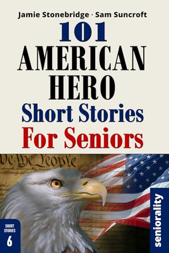 Stock image for 101 American Hero Short Stories for Seniors: Large Print easy to read book for Seniors with Dementia, Alzheimer?s or memory issues for sale by California Books