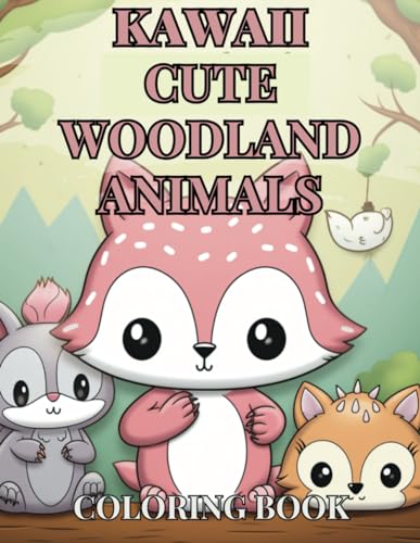 Stock image for Kawaii Woodland Creatures Coloring Book: 50 Unique Cute Designs featuring Adorable Animals like Foxes, Owls, Rabbits, Hedgehogs, and Birds for sale by California Books