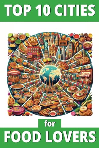 Stock image for Top 10 Cities for Food Lovers for sale by California Books