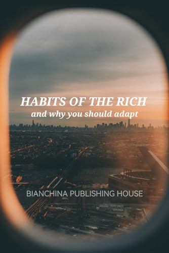 Beispielbild fr Habits of the Rich and why you should adapt (Women Entrepreneurship) zum Verkauf von ALLBOOKS1