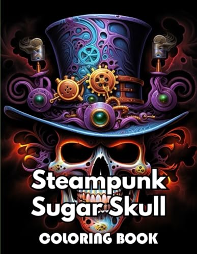 Imagen de archivo de Steampunk Sugar Skull Coloring Book: eautiful and High-Quality Design To Relax and Enjoy a la venta por California Books