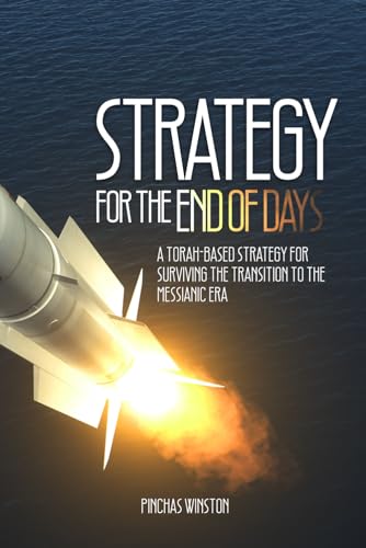 Stock image for Strategy For The End of Days: A Torah-Based Strategy For Surviving The Transition To The Messianic Era for sale by California Books