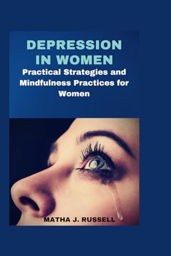 Beispielbild fr DEPRESSION IN WOMEN: Practical Strategies and Mindfulness Practices for Women zum Verkauf von California Books