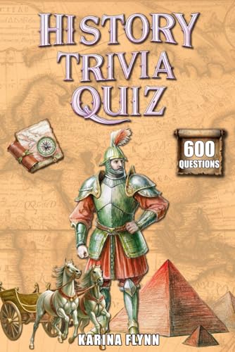 Beispielbild fr History Trivia Quiz: 600 Thematic Questions and Answers from Ancient Times to the Modern Era. Activity Book for Adults and Family Game. zum Verkauf von Ria Christie Collections