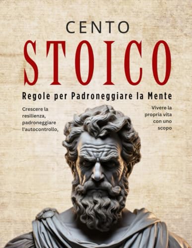 Beispielbild fr 100 Regole Stoiche: Guida alla pace interiore e alla resilienza (Italian Edition) zum Verkauf von California Books