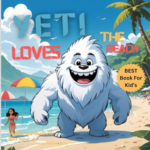 Beispielbild fr YETI LOVES THE BEACH: : A Story of Adventure, Friendship, and Overcoming Lies for Young Children zum Verkauf von Ria Christie Collections