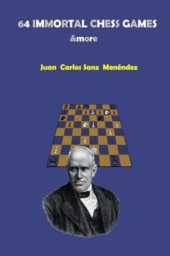 Stock image for 64 IMMORTAL CHESS GAMES &more (Ajedrez Lux) for sale by California Books