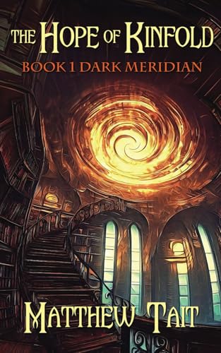 Stock image for The Hope of Kinfold: Dark Meridian for sale by Ria Christie Collections