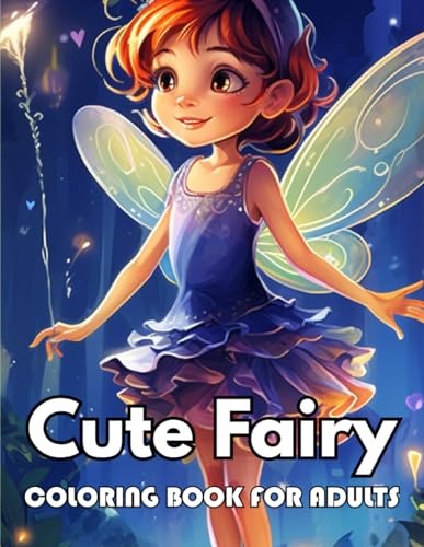 Stock image for Cute Fairy Coloring Book for Adults: eautiful and High-Quality Design To Relax and Enjoy for sale by California Books