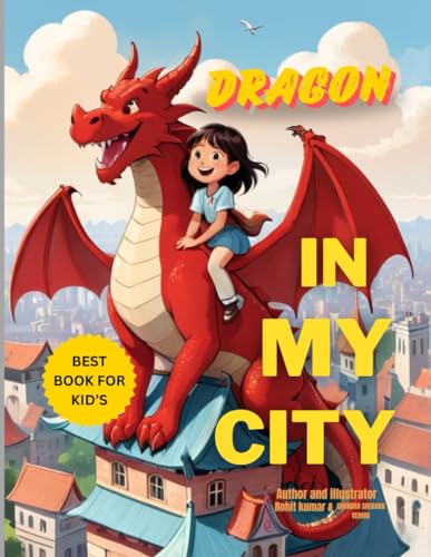 Beispielbild fr Dragon in My City,Story Book kids 3-7 ages zum Verkauf von Ria Christie Collections