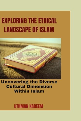 Imagen de archivo de EXPLORING THE ETHICAL LANDSCAPE OF ISLAM a la venta por California Books