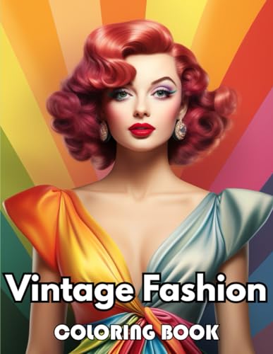 Imagen de archivo de Vintage Fashion Coloring Book: 100+ New Designs Great Gifts for All Fans a la venta por California Books