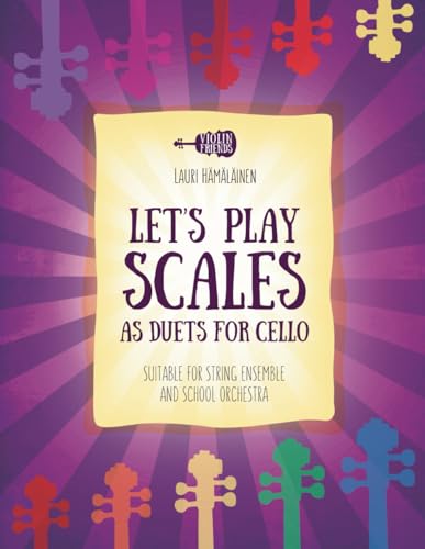 Immagine dell'editore per LET'S PLAY SCALES AS DUETS FOR CELLO: SUITABLE FOR STRING ENSEMBLE AND SCHOOL ORCHESTRA venduto da Ria Christie Collections