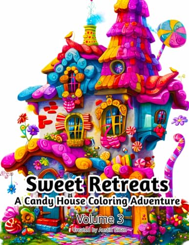 Stock image for Sweet Retreats: A Candy House Coloring Adventure: Volume 3 (Candy House Coloring Books) for sale by California Books