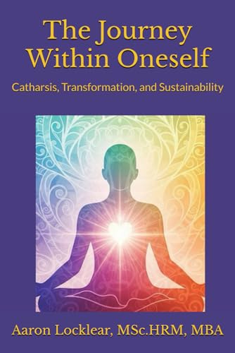 Beispielbild fr The Journey Within Oneself: Catharsis, Transformation, and Sustainability zum Verkauf von Ria Christie Collections