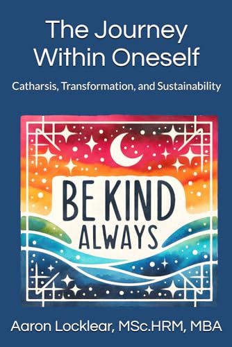 Stock image for The Journey Within Oneself: Catharsis, Transformation, and Sustainability for sale by Ria Christie Collections