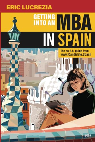 9798325653001: Getting into an MBA in Spain: The no B.S. Guide from Candidate Coach