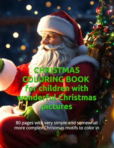 Beispielbild fr CHRISTMAS coloring book for children with wonderful Christmas pictures: 80 pages with very simple and somewhat more complex Christmas motifs to color in zum Verkauf von California Books