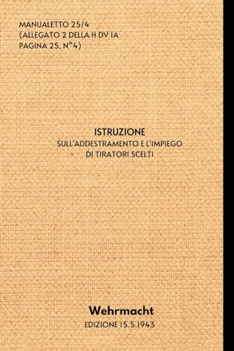 Stock image for Istruzione sull'addestramento e l'impiego di tiratori scelti (Italian Edition) for sale by Ria Christie Collections