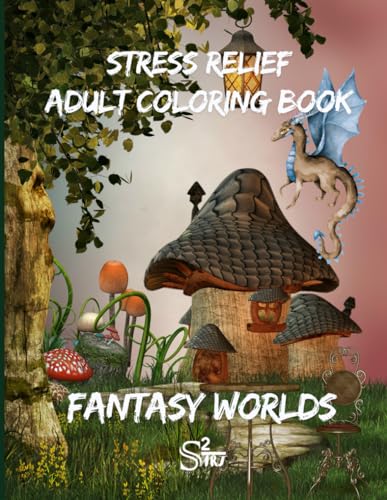 Stock image for Fantasy Worlds: Stress Relief Adult Coloring Book (S-Squared Art) for sale by California Books