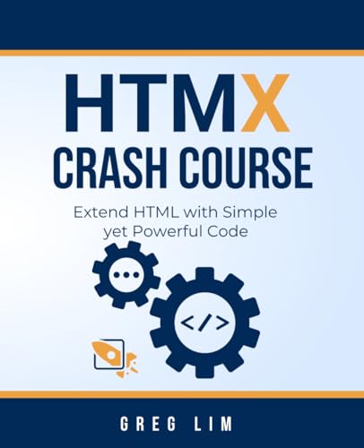 Stock image for HTMX Crash Course: Extend HTML with Simple yet Powerful Code for sale by Ria Christie Collections