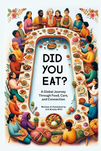 Stock image for Did You Eat?: A Global Journey Through Food, Care, and Connection for sale by Ria Christie Collections