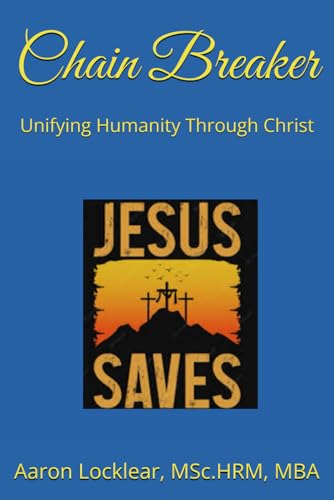 Stock image for Chain Breaker: Unifying Humanity Through Christ and Overcoming Cult Conditioning for sale by Ria Christie Collections