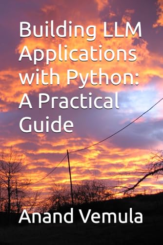 Immagine dell'editore per Building LLM Applications with Python: A Practical Guide venduto da Ria Christie Collections