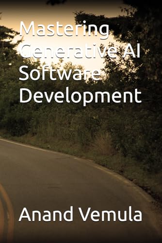 9798326439260: Mastering Generative AI Software Development