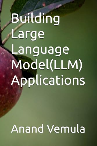 Imagen de archivo de Building Large Language Model(LLM) Applications a la venta por Ria Christie Collections