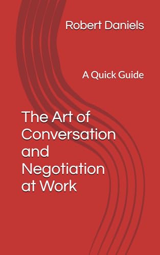 Immagine dell'editore per The Art of Conversation and Negotiation at Work: A Quick Guide venduto da Ria Christie Collections