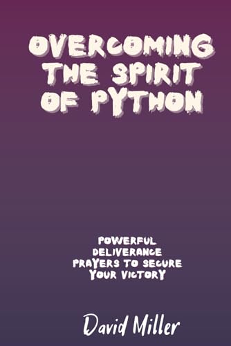 Beispielbild fr Overcoming the spirit of Python: Powerful Deliverance prayers to secure your victory zum Verkauf von Ria Christie Collections