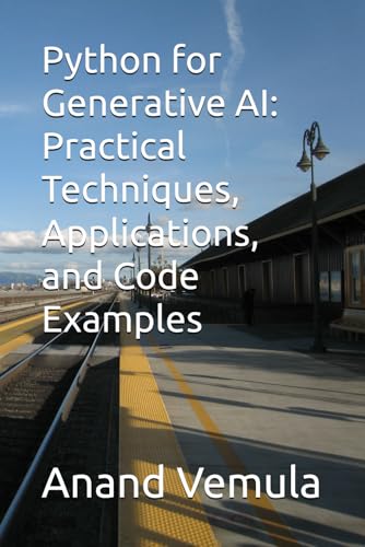 Imagen de archivo de Python for Generative AI: Practical Techniques, Applications, and Code Examples a la venta por Ria Christie Collections