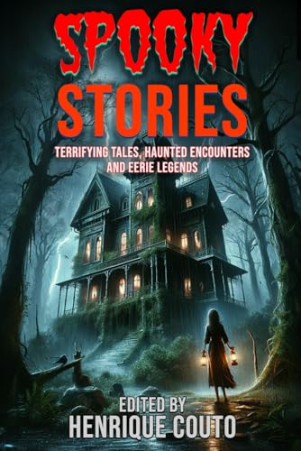Stock image for Spooky Stories: Terrifying Tales, Haunted Encounters and Eerie Legends for sale by Ria Christie Collections