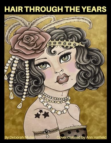 Stock image for Hair Through the Years: Unlock your creativity and relax with hours of coloring fun by Artist Deborah Muller for sale by HPB-Ruby