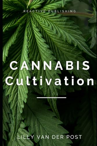 Stock image for Cannabis Cultivation: Your Summer Guide to Mastering the Art of Growing Cannabis 2024 for sale by Ria Christie Collections