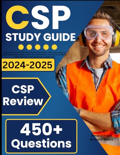 9798327656185: CSP Study Guide: LATEST All-In-One Certified Safety Professional Review + 450 Practice Questions with Detailed Answer Explanation for the Certified ... CSP Exam Prep (Contains 3 Full-Length Tests)