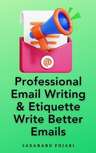 9798327963283: Professional Email Writing & Etiquette Write Better Emails