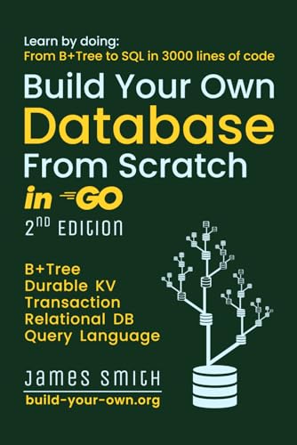 9798328206266: Build Your Own Database From Scratch in Go: From B+Tree To SQL in 3000 Lines