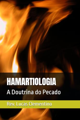 Stock image for HAMARTIOLOGIA: A Doutrina do Pecado (TEOLOGIA MINISTERIAL) (Portuguese Edition) for sale by Ria Christie Collections