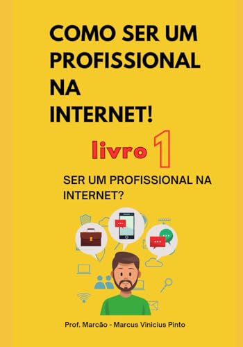9798328627825: LIVRO 1 - SER UM PROFISSIONAL NA INTERNET: Coleo Como ser um profissional na Internet
