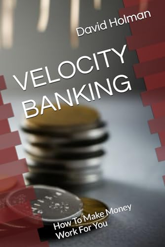 Stock image for Velocity Banking: How To Make Money Work For You for sale by GreatBookPricesUK