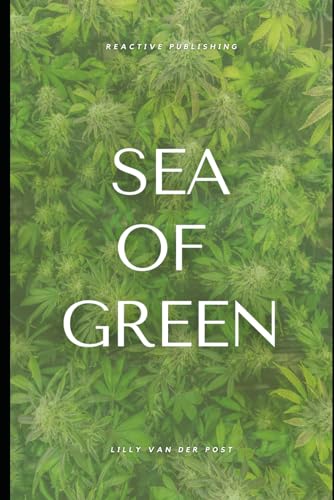 Beispielbild fr Sea of Green: SOG Cannabis Cultivation guide (Advanced Cannabis Cultivation Techniques) zum Verkauf von Ria Christie Collections
